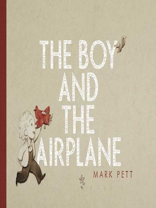 Title details for The Boy and the Airplane by Mark Pett - Wait list